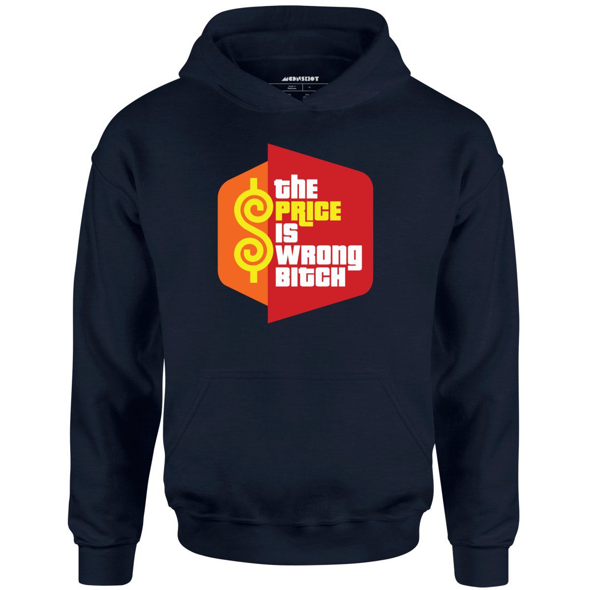 The Price Is Wrong Bitch – Unisex Hoodie