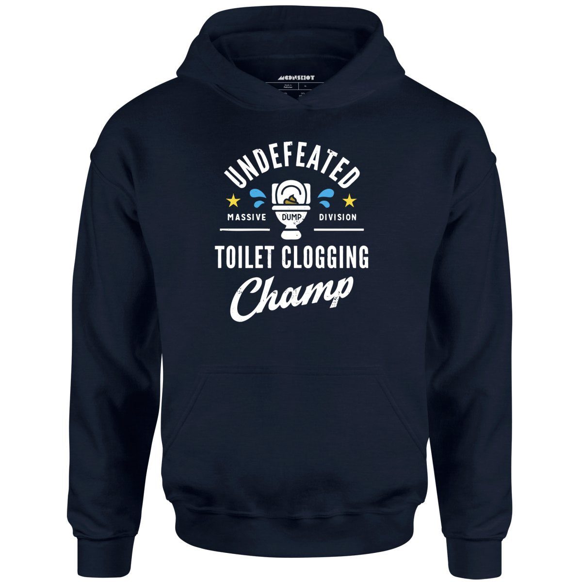 Undefeated Toilet Clogging Champ – Unisex Hoodie