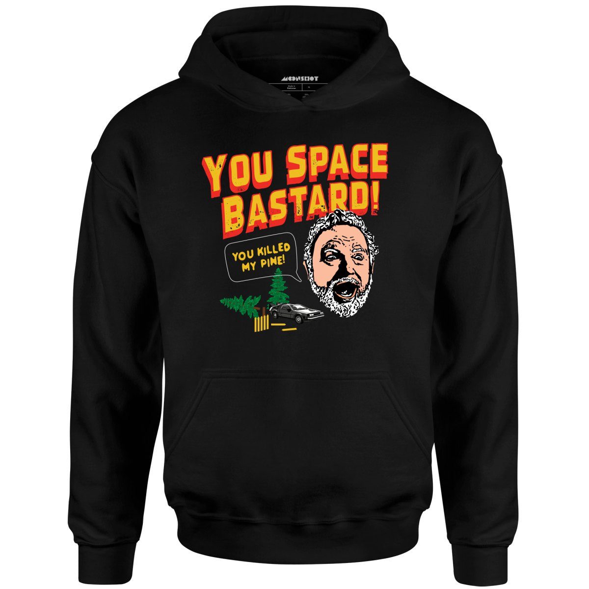 You Space Bastard! You Killed My Pine! – Unisex Hoodie