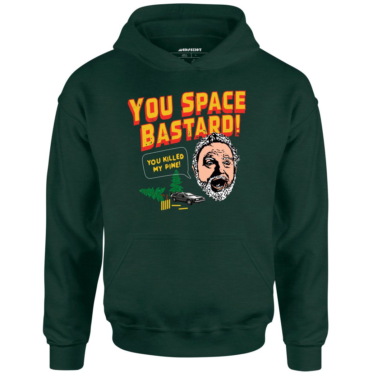 You Space Bastard! You Killed My Pine! – Unisex Hoodie